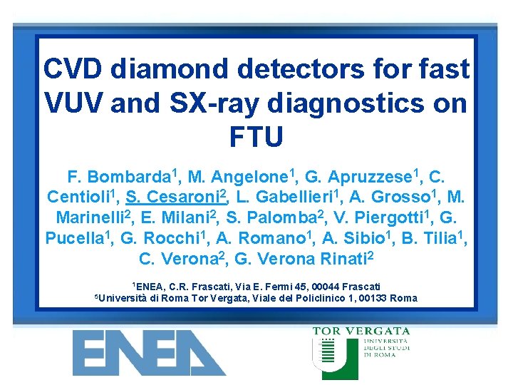 CVD diamond detectors for fast VUV and SX-ray diagnostics on FTU F. Bombarda 1,