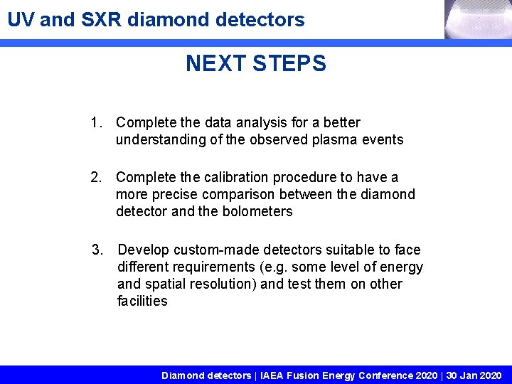 UV and SXR diamond detectors NEXT STEPS 1. Complete the data analysis for a