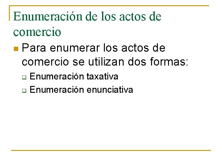 Enumeración de los actos de comercio n Para enumerar los actos de comercio se Enumeración de los actos de comercio n Para enumerar los actos de comercio se