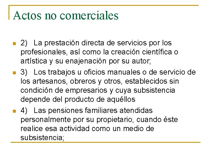 Actos no comerciales n n n 2) La prestación directa de servicios por los Actos no comerciales n n n 2) La prestación directa de servicios por los