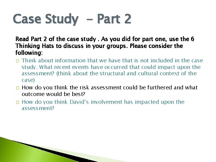 Case Study - Part 2 Read Part 2 of the case study. As you Case Study - Part 2 Read Part 2 of the case study. As you