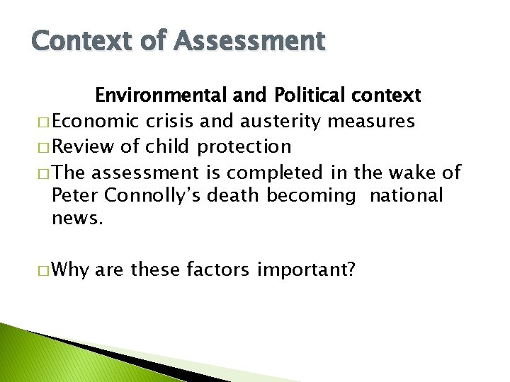 Context of Assessment Environmental and Political context � Economic crisis and austerity measures � Context of Assessment Environmental and Political context � Economic crisis and austerity measures �
