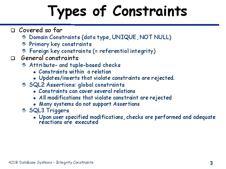 Types of Constraints q q Covered so far I Domain Constraints (data type, UNIQUE, Types of Constraints q q Covered so far I Domain Constraints (data type, UNIQUE,