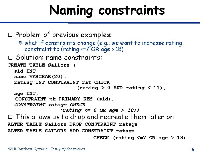 Naming constraints q Problem of previous examples: I what if constraints change (e. g. Naming constraints q Problem of previous examples: I what if constraints change (e. g.