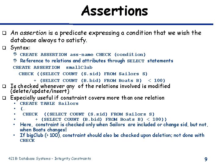 Assertions q q An assertion is a predicate expressing a condition that we wish Assertions q q An assertion is a predicate expressing a condition that we wish