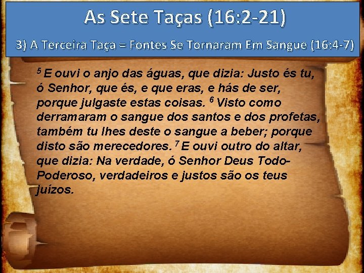 As Sete Taças (16: 2 -21) 3) A Terceira Taça = Fontes Se Tornaram