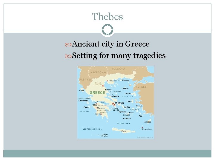 Thebes Ancient city in Greece Setting for many tragedies 
