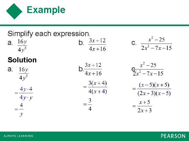 Example Simplify each expression. a. b. c. Solution a. c. b. 