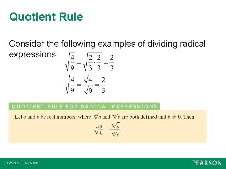 Quotient Rule Consider the following examples of dividing radical expressions:  Quotient Rule Consider the following examples of dividing radical expressions: