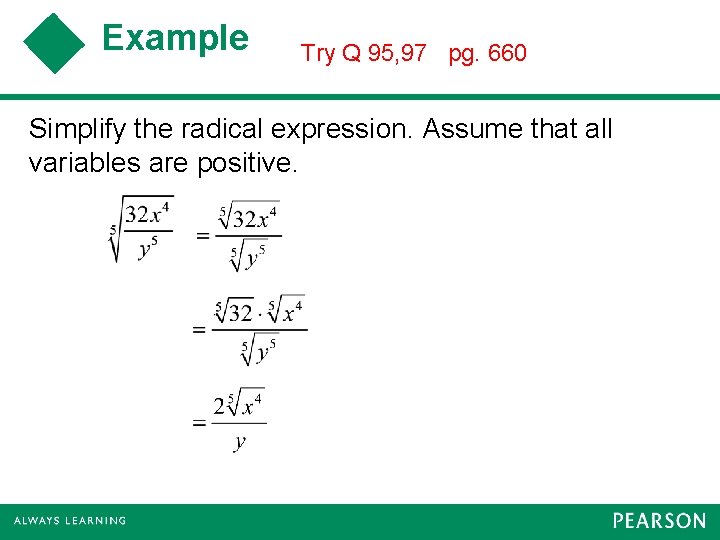 Example Try Q 95, 97 pg. 660 Simplify the radical expression. Assume that all