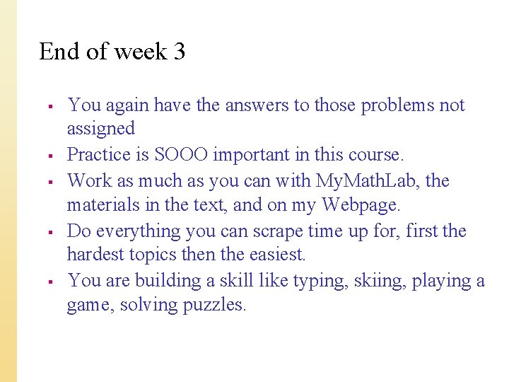 End of week 3 § § § You again have the answers to those