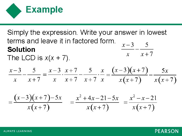 Example Simply the expression. Write your answer in lowest terms and leave it in