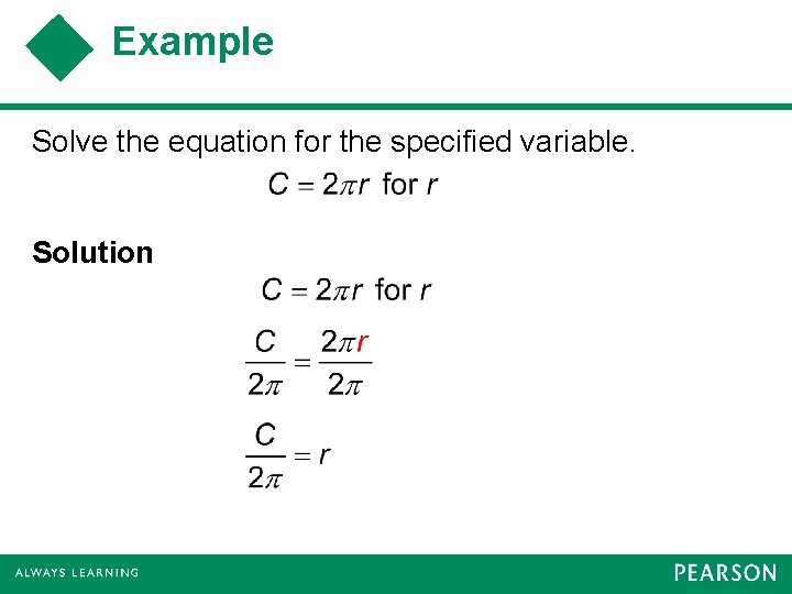 Example Solve the equation for the specified variable. Solution 