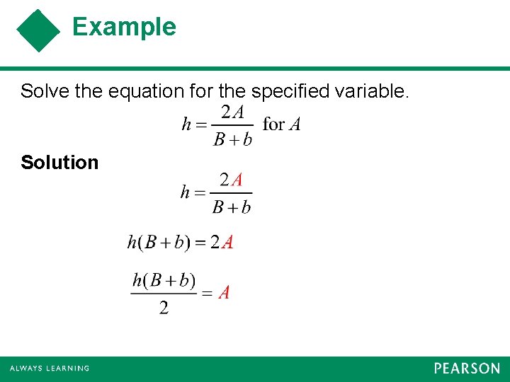 Example Solve the equation for the specified variable. Solution 