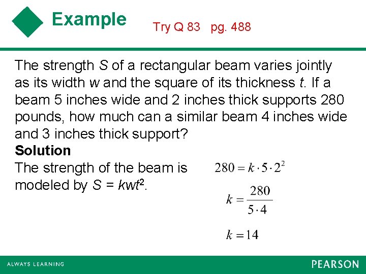 Example Try Q 83 pg. 488 The strength S of a rectangular beam varies