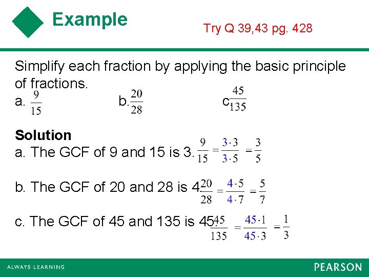 Example Try Q 39, 43 pg. 428 Simplify each fraction by applying the basic