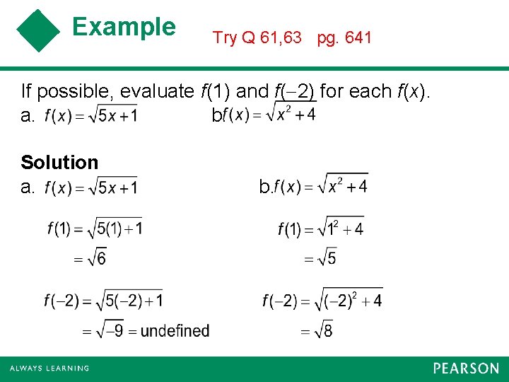 Example Try Q 61, 63 pg. 641 If possible, evaluate f(1) and f( 2)