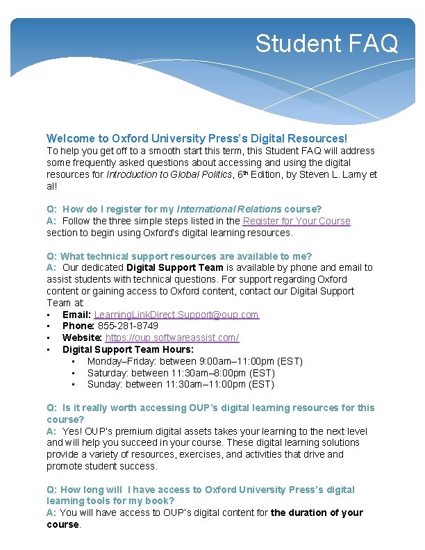 Student FAQ Welcome to Oxford University Press’s Digital Resources! To help you get off