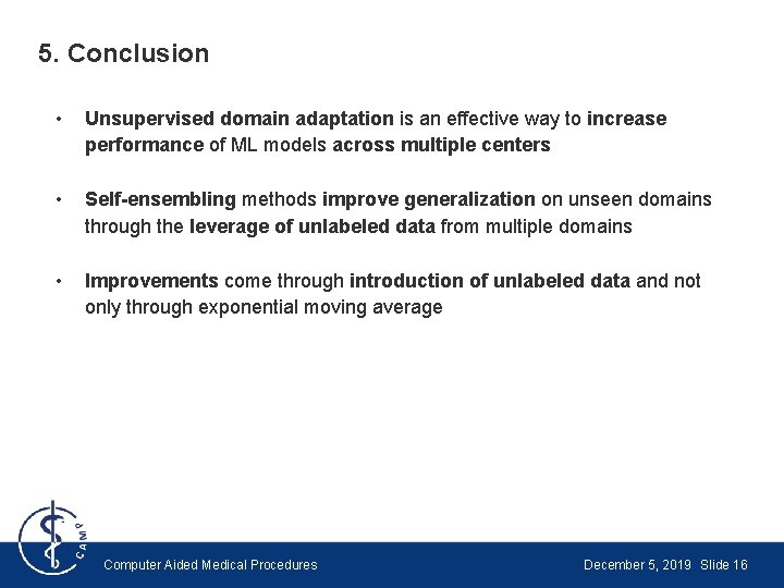 5. Conclusion • Unsupervised domain adaptation is an effective way to increase performance of