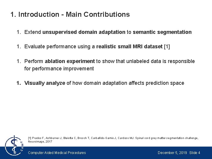 1. Introduction - Main Contributions 1. Extend unsupervised domain adaptation to semantic segmentation 1.