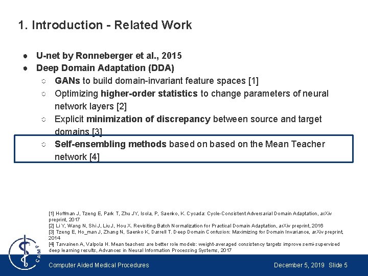 1. Introduction - Related Work ● U-net by Ronneberger et al. , 2015 ●