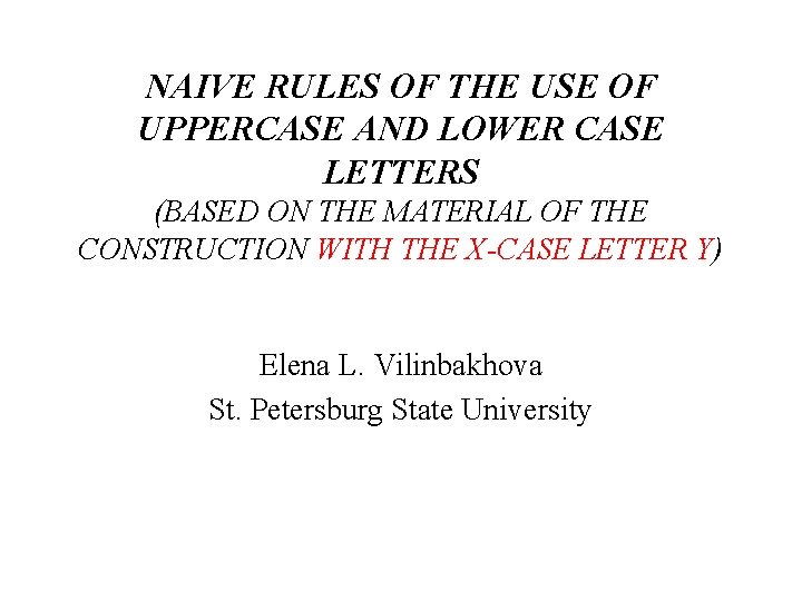 NAIVE RULES OF THE USE OF UPPERCASE AND LOWER CASE LETTERS (BASED ON THE