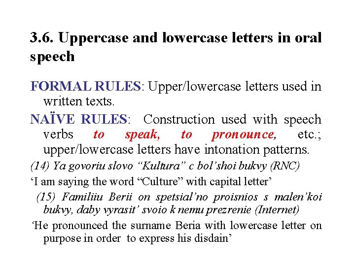 3. 6. Uppercase and lowercase letters in oral speech FORMAL RULES: Upper/lowercase letters used