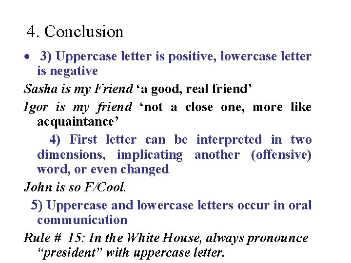 4. Conclusion · 3) Uppercase letter is positive, lowercase letter is negative Sasha is