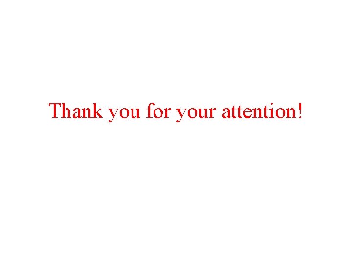 Thank you for your attention! 