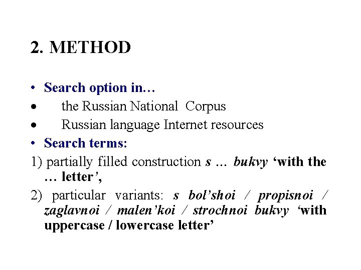 2. METHOD • Search option in… · the Russian National Corpus · Russian language