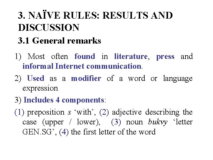 3. NAÏVE RULES: RESULTS AND DISCUSSION 3. 1 General remarks 1) Most often found