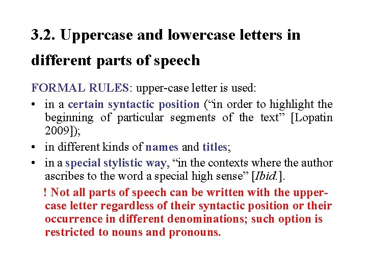 3. 2. Uppercase and lowercase letters in different parts of speech FORMAL RULES: upper-case