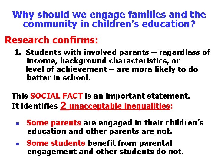 Why should we engage families and the community in children’s education? Research confirms: 1.