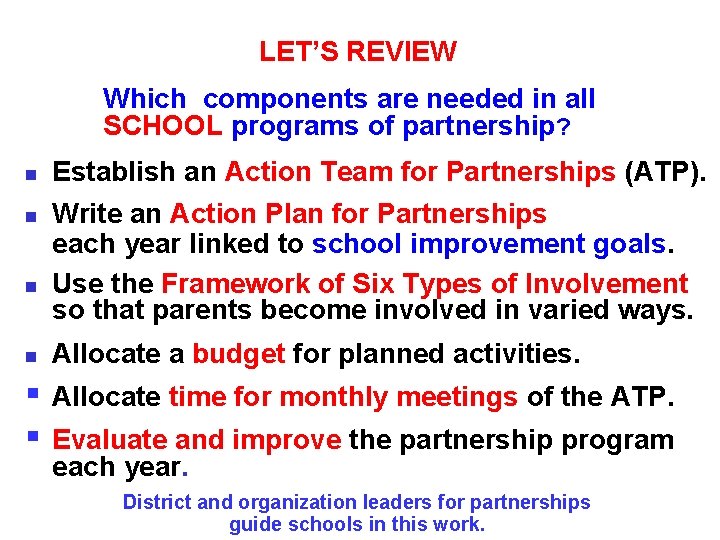 LET’S REVIEW Which components are needed in all SCHOOL programs of partnership? n n