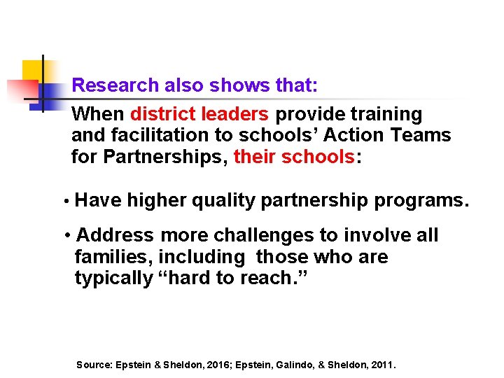 Research also shows that: When district leaders provide training and facilitation to schools’ Action