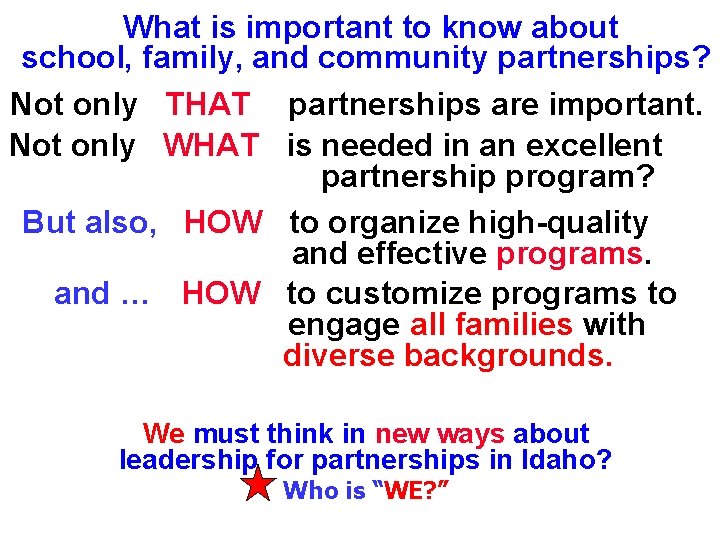 What is important to know about school, family, and community partnerships? Not only THAT