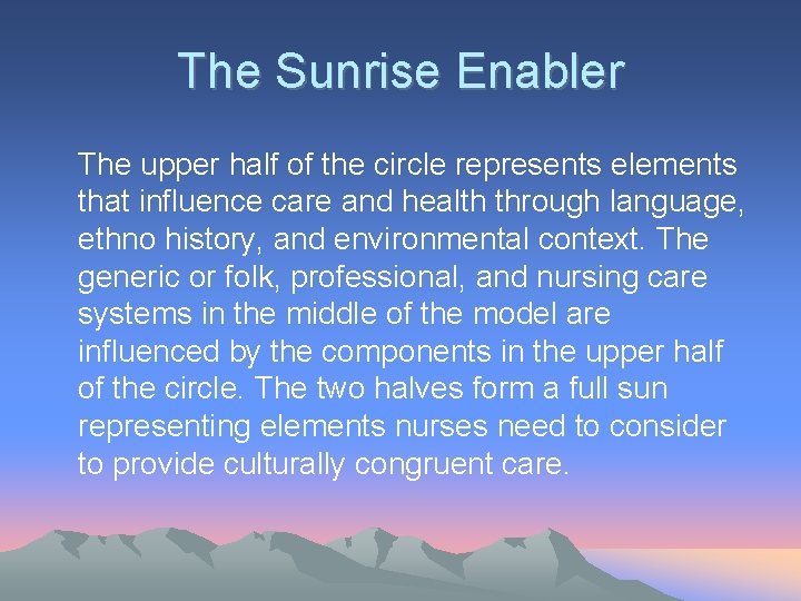 The Sunrise Enabler The upper half of the circle represents elements that influence care