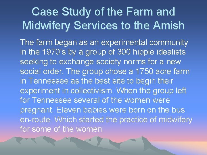 Case Study of the Farm and Midwifery Services to the Amish The farm began