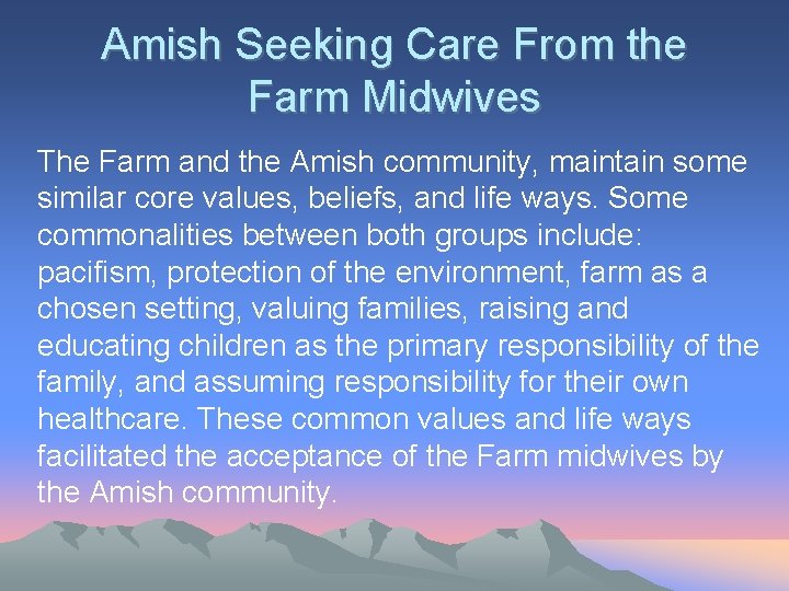 Amish Seeking Care From the Farm Midwives The Farm and the Amish community, maintain