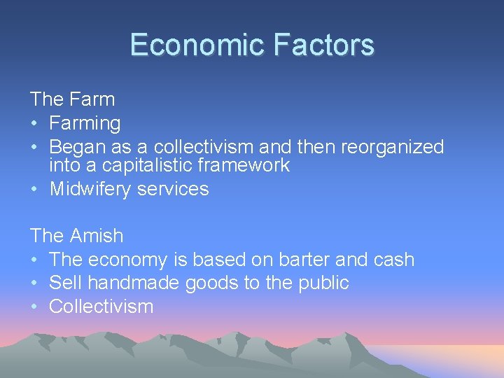 Economic Factors The Farm • Farming • Began as a collectivism and then reorganized
