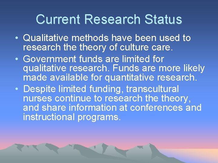 Current Research Status • Qualitative methods have been used to research theory of culture