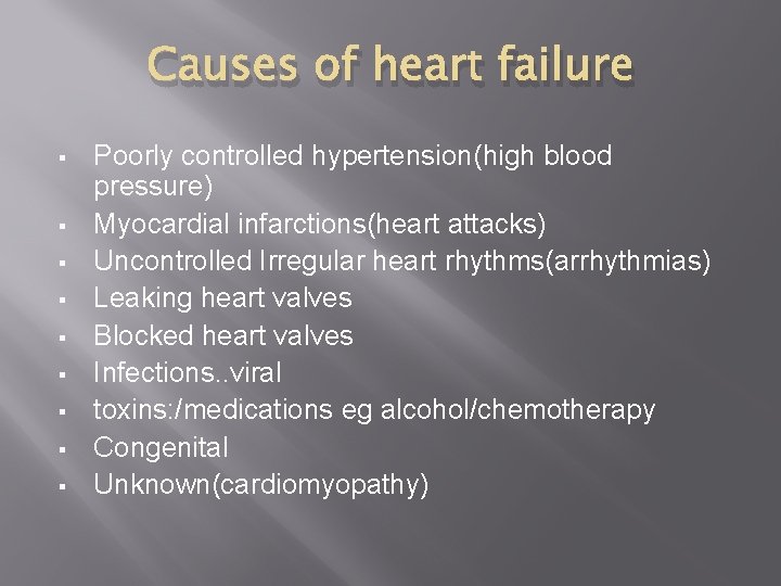 Causes of heart failure § § § § § Poorly controlled hypertension(high blood pressure)
