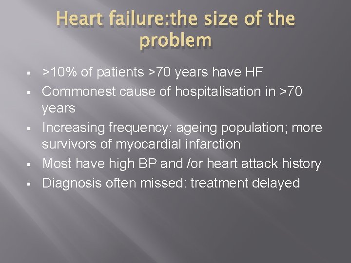 Heart failure: the size of the problem § § § >10% of patients >70