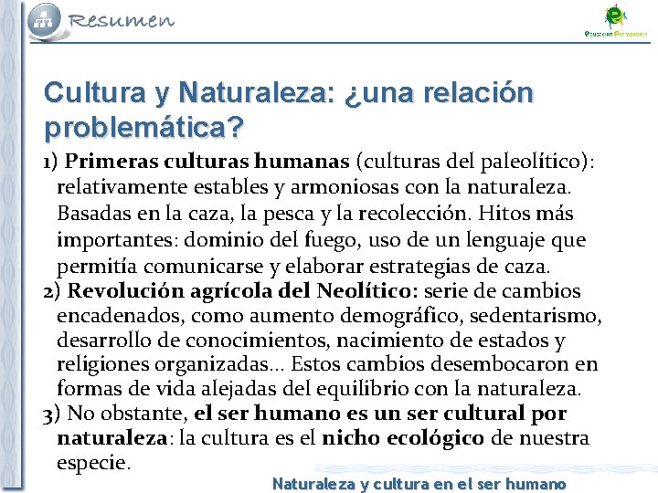 Cultura y Naturaleza: ¿una relación problemática? 1) Primeras culturas humanas (culturas del paleolítico): relativamente