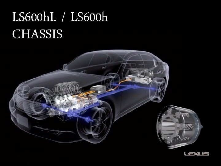 LS 600 h. L / LS 600 h CHASSIS 3/8/2021 Lexus TMME Europe Presentation