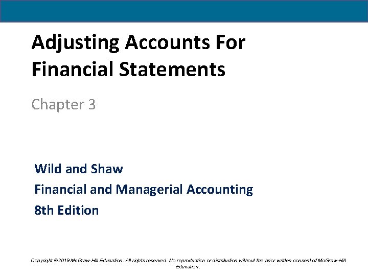 Adjusting Accounts For Financial Statements Chapter 3 Wild and Shaw Financial and Managerial Accounting