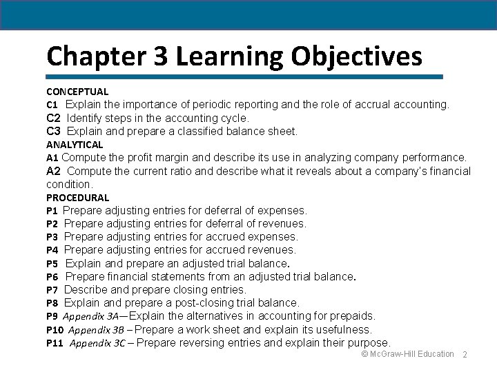 Chapter 3 Learning Objectives CONCEPTUAL C 1 Explain the importance of periodic reporting and