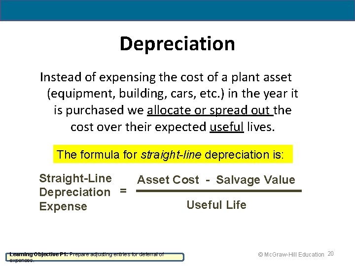 Depreciation Instead of expensing the cost of a plant asset (equipment, building, cars, etc.