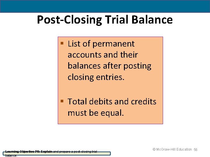 Post-Closing Trial Balance § List of permanent accounts and their balances after posting closing