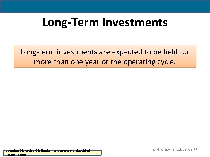 4 - 63 Long-Term Investments Long-term investments are expected to be held for more